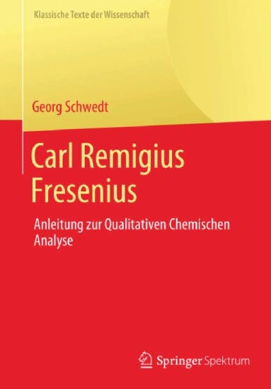 Carl Remigius Fresenius. Anleitung zur Qualitativen Chemischen Analyse. Buch von Georg Schwedt.