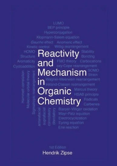 Rezension: Reactivity and Mechanism in Organic Chemistry. Buch von Hendrik Zipse.