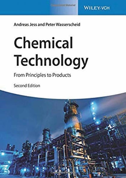 Rezension: Chemical Technology ‐ From Principle to Products. Buch von Andreas Jess, Peter Wasserscheid.
