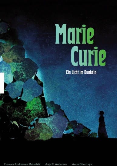 Rezension: Marie Curie ‐ Ein Licht im Dunkeln. Buch von Frances A. Osterfelt u.a.