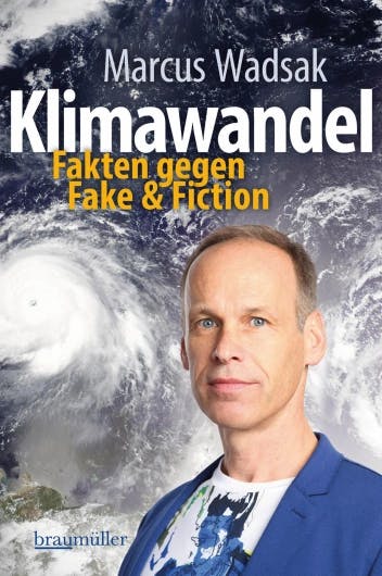 Rezension: Klimawandel. Fakten gegen Fake & Fiction. Buch von Marcus Wadsak.