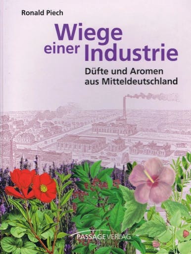 Wiege einer Industrie‐Düfte und Aromen aus Mitteldeutschland